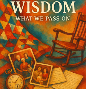 Kinfolk Wisdom Passed On
